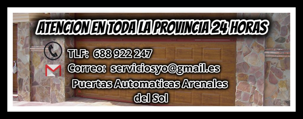 Puertas automáticas Arenales del Sol Atención 24 horas