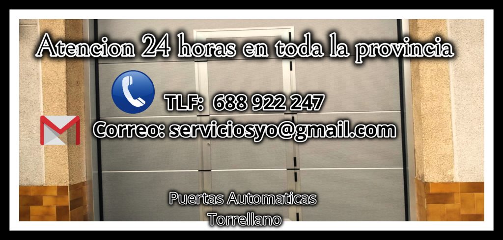 Puertas Automáticas Torrellano
Atención 24 horas en toda la provincia
TLF: 688 922 247
